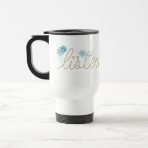LISTEN Rope Text With Aqua Abstract Flowers Travel Mug