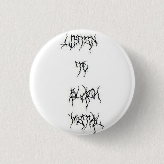 Listen to BLACK METAL! 3 Cm Round Badge (Front)