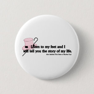 Listen to My Feet Tap Quote 6 Cm Round Badge