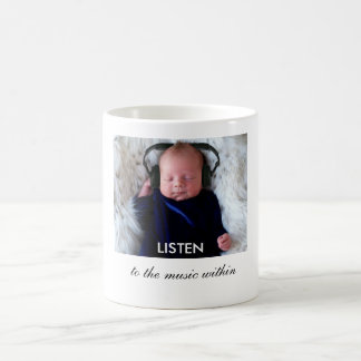 LISTEN ... to the music within Coffee Mug
