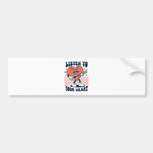 listen to your heart bumper sticker