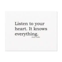 "Listen to your heart. It knows everything" Coelho