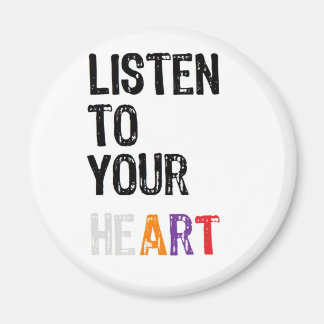 Listen to Your heART Magnet