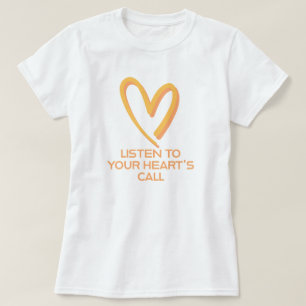 Listen to Your Heart’s Call phozos T-Shirt