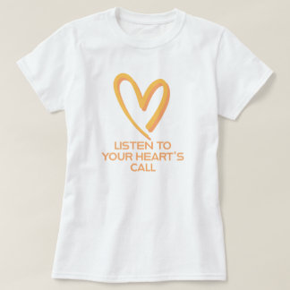 Listen to Your Heart’s Call | phozos T-Shirt