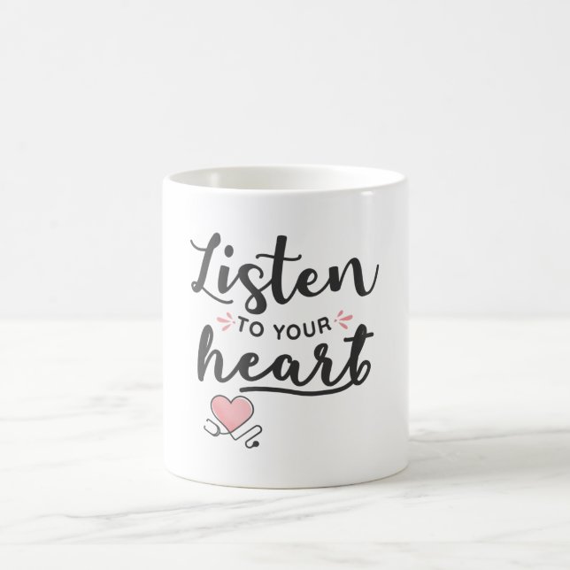 Listen to your heart stethoscope coffee mug (Center)
