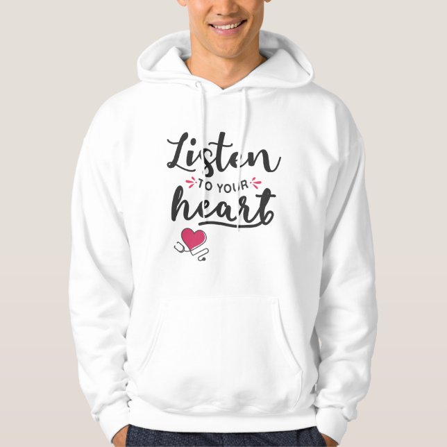 Listen to your heart stethoscope hoodie (Front)
