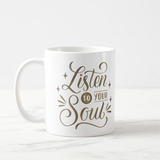 listen to your soul coffee mug (Left)