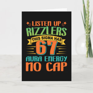 Listen Up Rizzlers 67 Aura Energy Six Seven Funny Card