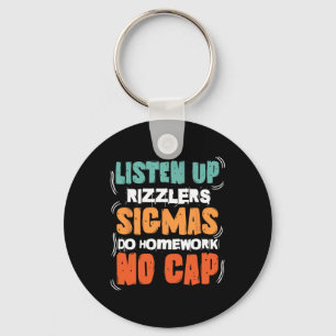 Listen Up Rizzlers Sigmas Do Homework Funny Teache Key Ring