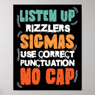 Listen Up Rizzlers Sigmas Use Correct Punctuation Poster