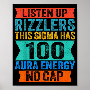 Listen Up Rizzlers This Sigma Has 100 Aura Energy  Poster