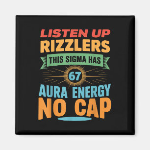 Listen Up Rizzlers This Sigma Has 67 Aura Energy 6 Magnet