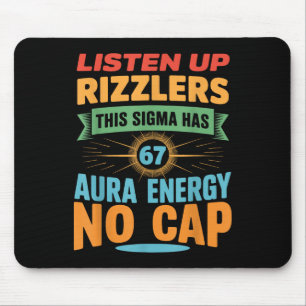 Listen Up Rizzlers This Sigma Has 67 Aura Energy 6 Mouse Mat