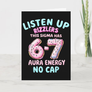 Listen Up Rizzlers This Sigma Has 67 Aura Energy _ Card