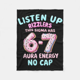 Listen Up Rizzlers This Sigma Has 67 Aura Energy _ Fleece Blanket
