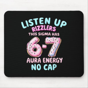 Listen Up Rizzlers This Sigma Has 67 Aura Energy _ Mouse Mat