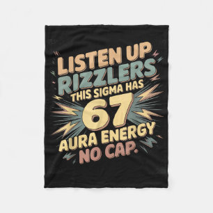 Listen Up Rizzlers This Sigma Has 67 Aura Energy N Fleece Blanket