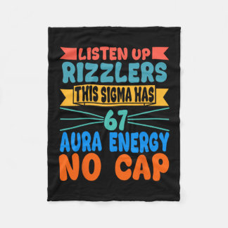 Listen Up Rizzlers This Sigma Has 67 Aura Energy S Fleece Blanket