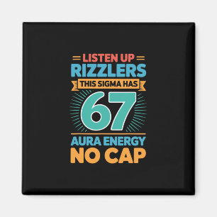 Listen Up Rizzlers This Sigma Has 67 Aura Energy S Magnet