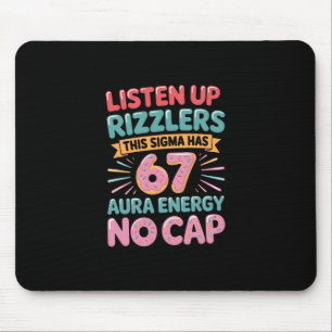 Listen Up Rizzlers This Sigma Has 67 Aura Energy S Mouse Mat
