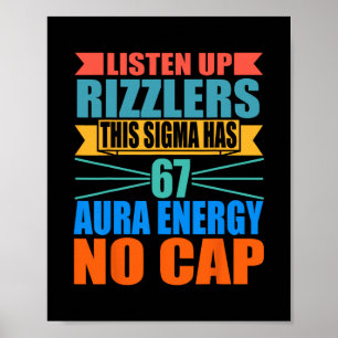 Listen Up Rizzlers This Sigma Has 67 Aura Energy S Poster