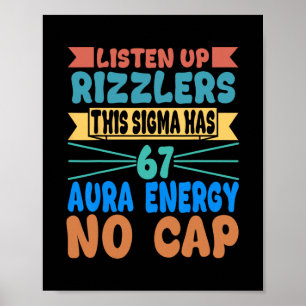 Listen Up Rizzlers This Sigma Has 67 Aura Energy S Poster