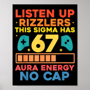 Listen Up Rizzlers This Sigma Has 67 Aura Energy S Poster