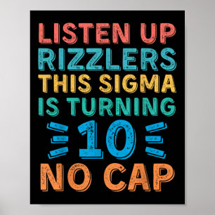 Listen Up Rizzlers This Sigma Is Turning 10 No Cap Poster