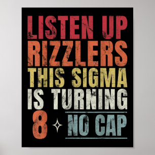 Listen Up Rizzlers This Sigma Is Turning 8 Birthda Poster
