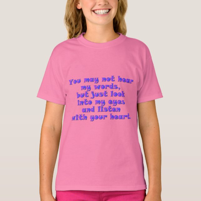 Listen with your heart T-Shirt (Front)