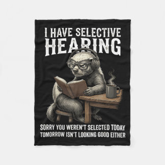 Listening On Own Terms Sorry Werent Selected Fleece Blanket