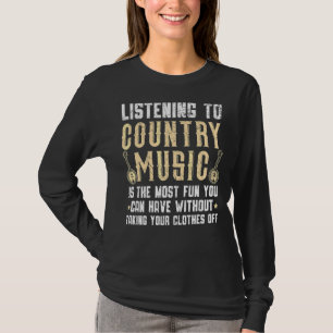 Listening To Country Music Musician Western Nashvi T-Shirt