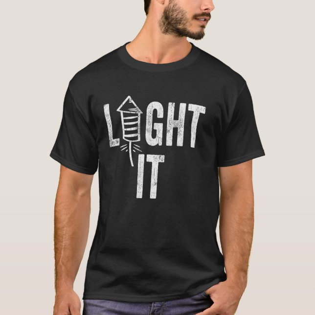 Lit Firework 'light it' funny 4th July parade pyro T-Shirt (Front)