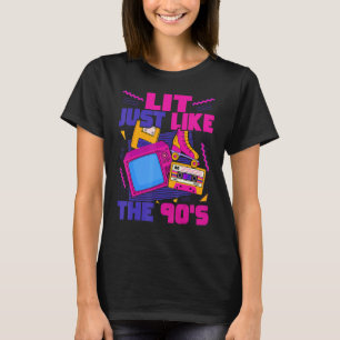 Lit Just Like The 90s 90s Aesthetic Nostalgia 199 T-Shirt