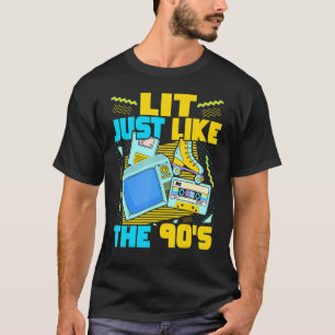 Lit Just Like The 90s 90s Aesthetic Nostalgia 19 T-Shirt