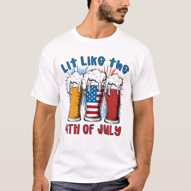 Lit like 4th of July  T-Shirt (Front)