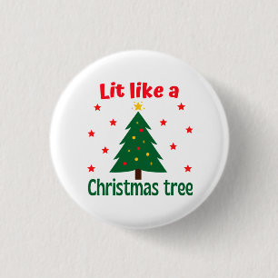Lit Like A Christmas Tree Christmas   3 Cm Round Badge