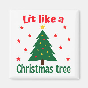 Lit Like A Christmas Tree Christmas Magnet