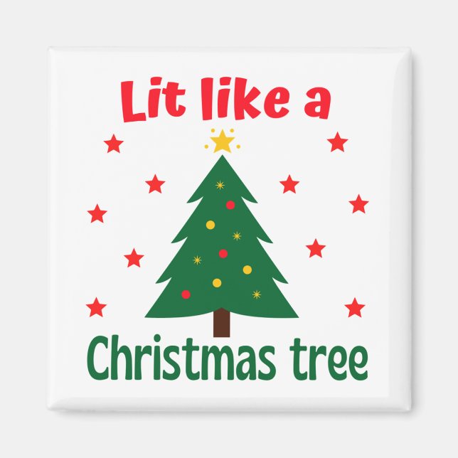Lit Like A Christmas Tree Christmas   Magnet (Front)