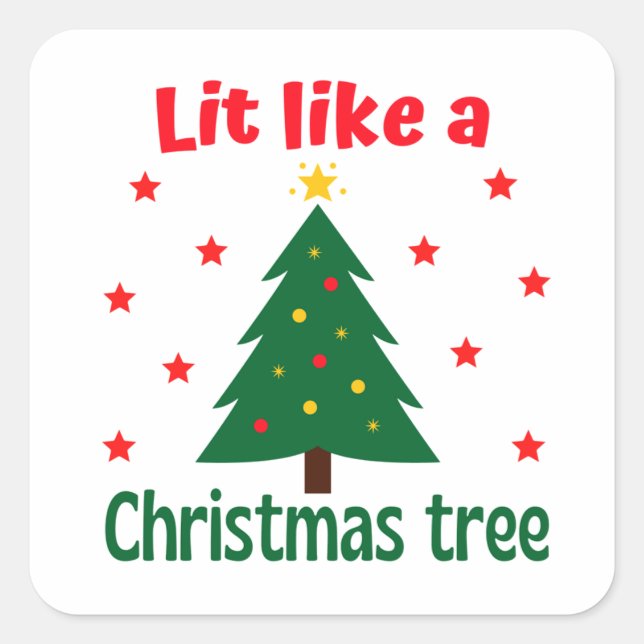 Lit Like A Christmas Tree Christmas   Square Sticker (Front)