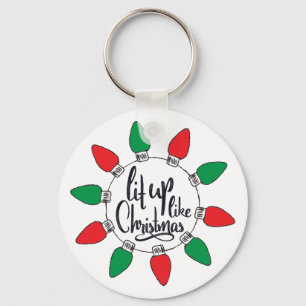 Lit Up Like Christmas Art Christmas Graphics Key Ring