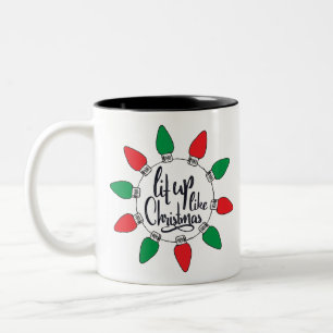 Lit Up Like Christmas Art Christmas Quotes Graphic Two-Tone Coffee Mug