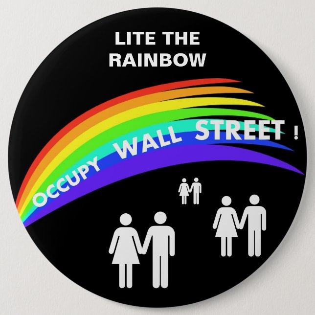 LITE THE RAINBOW OCCUPY WALL STREET ! 6 CM ROUND BADGE (Front)