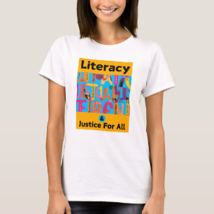 Literacy and Justice For All T-Shirt