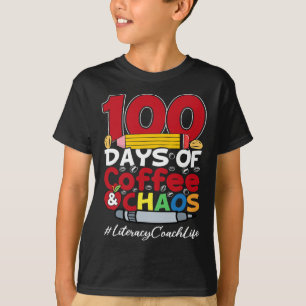 Literacy Coach Happy Women 100 Days Of Coffee and T-Shirt