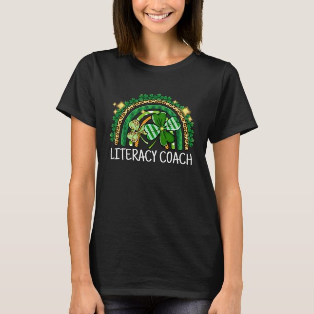 Literacy Coach Rainbow Lucky St Patrick's Day Scho T-Shirt (Front)