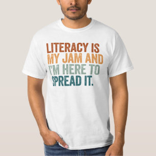Literacy Is My Jam And Im Here To Spread It Gift T-Shirt