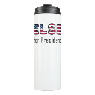 Literally Anybody Else for President Thermal Tumbler