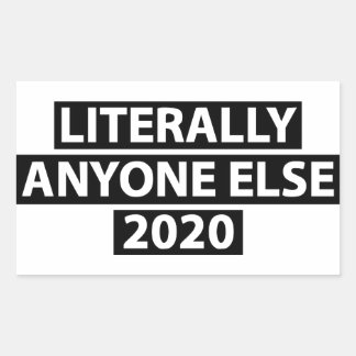 Literally Anyone Else 2020 Sticker